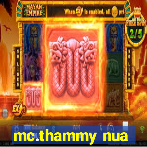 mc.thammy nua